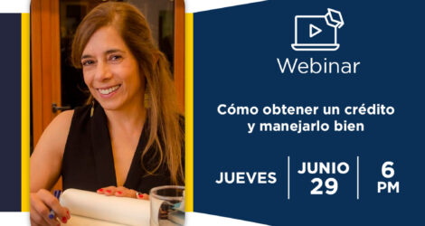 WEBINAR: Cómo obtener un crédito y manejarlo bien.
