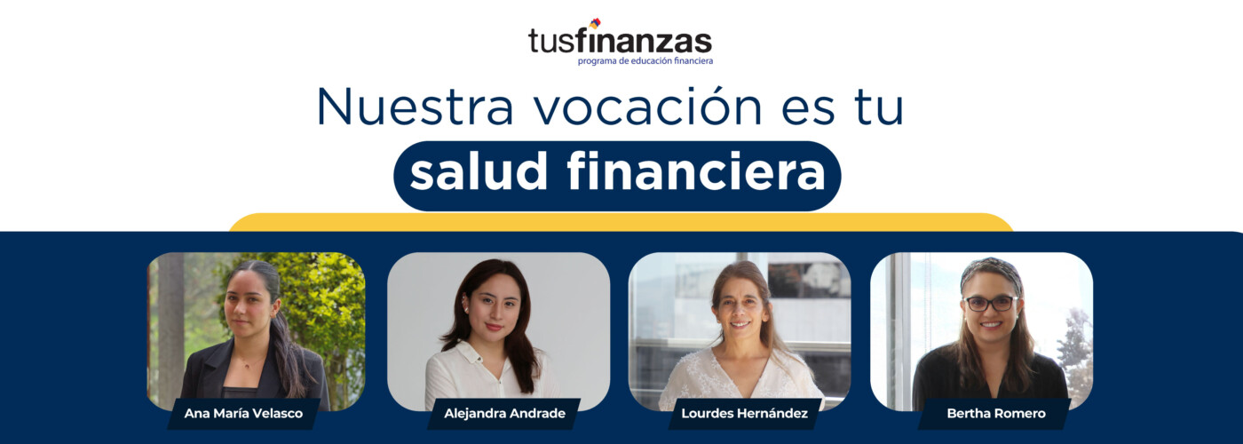 Nuestra vocación es tu salud financiera
